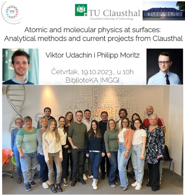 On the 19th of October, our partners from TU Clausthal (Germany) visited colleagues from IMGGE (Serbia) and Viktor Udachin and Philipp Moritz and held a lecture titled: "Atomic and molecular physics at surfaces: analytical methods and current projects from Clautsthal".