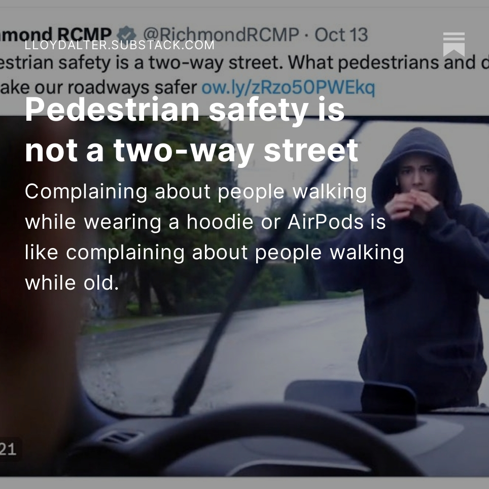 Complaining about people walking while wearing a hoodie or AirPods is like complaining about people walking while old. Why the car-brained Mounties got it wrong. lloydalter.substack.com/p/pedestrian-s…