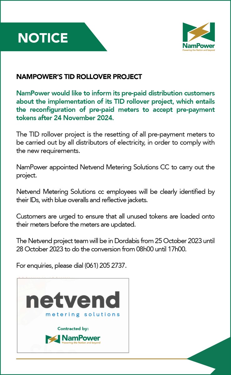 NOTICE: NAMPOWER’S TID ROLLOVER PROJECT

NamPower would like to inform its pre-paid distribution customers about the implementation of its TID rollover project, which entails the reconfiguration of pre-paid meters to accept pre-payment tokens after 24 November 2024.