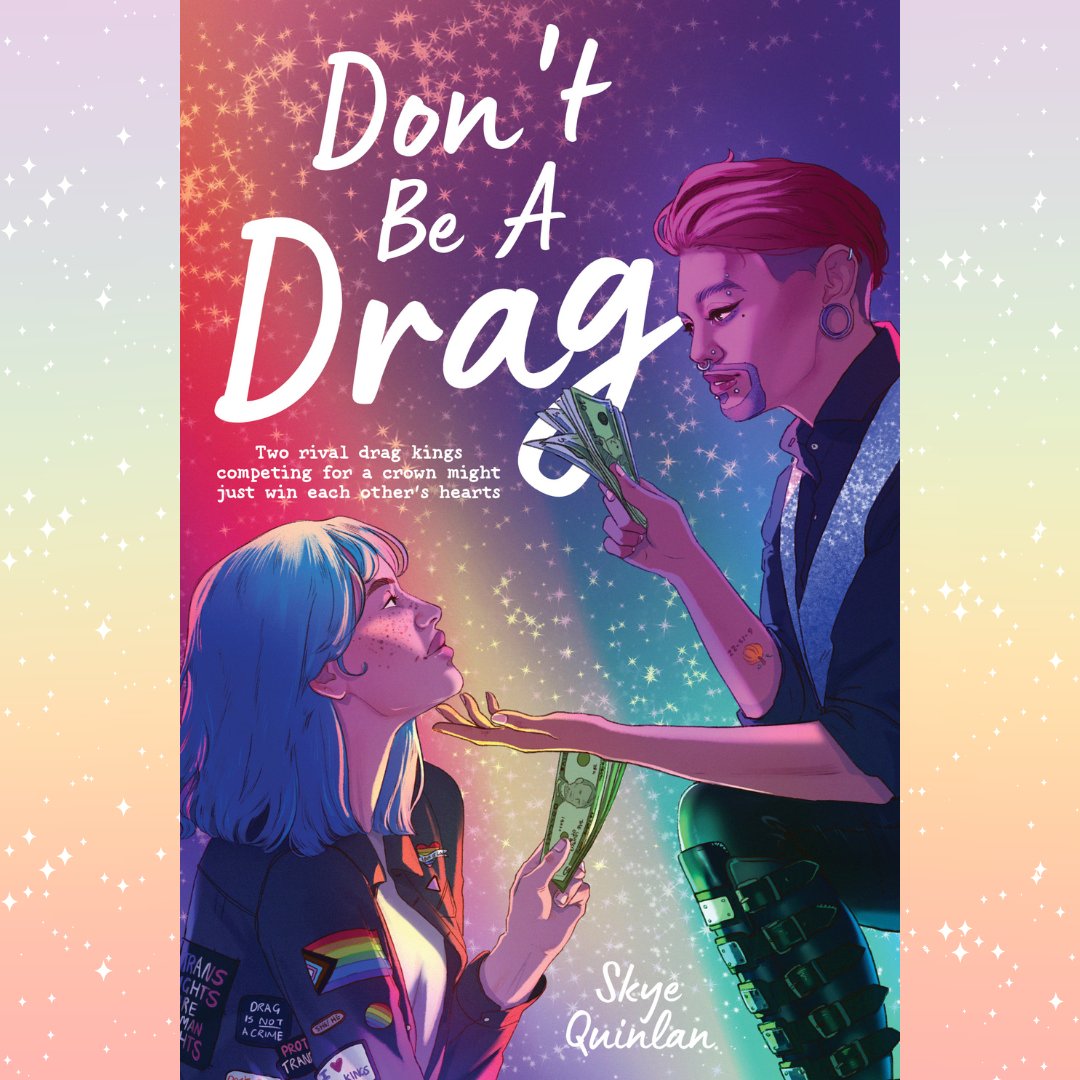 IT IS HERE, IT IS QUEER, AND THERE'S A DRAG KING ON THE COVER! 

DON'T BE A DRAG is coming for your glitter, sequins, and rhinestones on May 28th, 2024! Click here to pre-order, or keep reading for more info!👑

linktr.ee/SkyeQuinlan