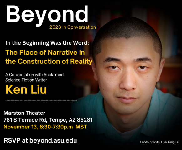 What is the role of narrative in science? I'm so excited to chat with brilliant visionary and science fiction writer Ken Liu (@kyliu99) about the nature of story-telling, science and the construction of reality on the @ASU Tempe campus on Nov 13th. Join us if you are in town!…