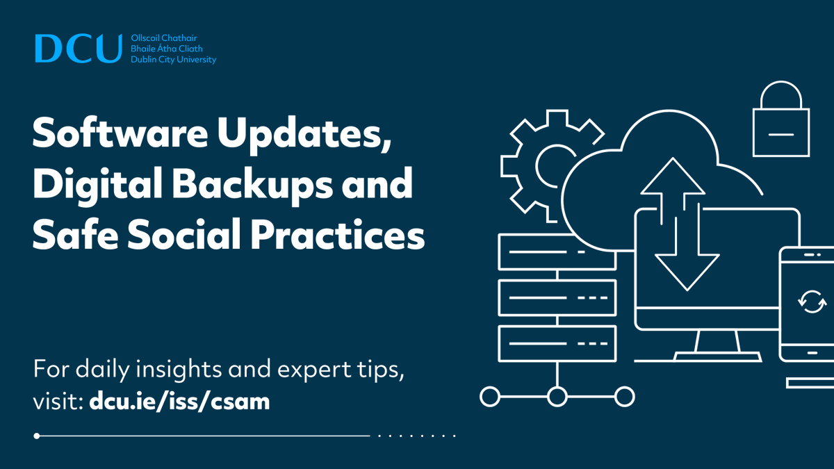 ISSservice's tweet photo. Week 4: CSAM @DCU! This week, we're all about Software Updates, Digital Backups, and Safe Social Practices.  We encourage all @DCU staff &amp; students to keep all software current, safeguard your data, and enjoy safe online interactions. #ThinkB4UClick #CyberSecMonth https://t.co/q1cjbISnbC