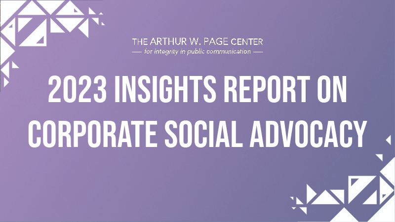 Our 2023 Insights Report on Corporate Social Advocacy is available, including Top 10 Insights that highlight the importance of authenticity, knowing your audience, and making sure company statements align with company values. Read the report here: pagecenter.psu.edu/insights-report