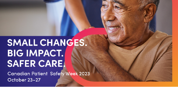 October 23 to 27 is Canadian Patient Safety Week. This year's theme is Small Changes. Big Impact. Safer Care.

Let's work together to reduce unintended harm in healthcare settings.

Patient safety is everyone's responsibility.

#CPSW2023 #PatientSafety #SaferCare