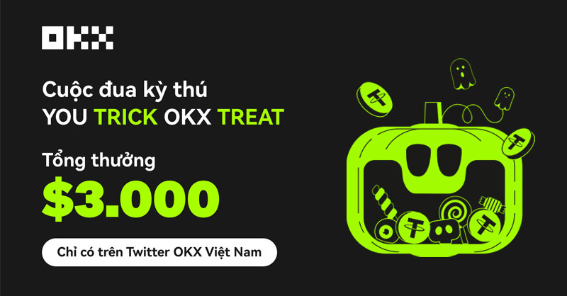 🎃 Đếm ngược đón Halloween: Follow và chia sẻ tổng thưởng $3000!

Game dễ như ăn kẹo. Mời bạn bè cùng tham gia chỉ với 2 bước:
👉 Follow Twitter OKX Vietnam + Retweet + Comment tag 3 người bạn
👉 Xác nhận tham gia chương trình tại link này bit.ly/YouTrickOKXTre…