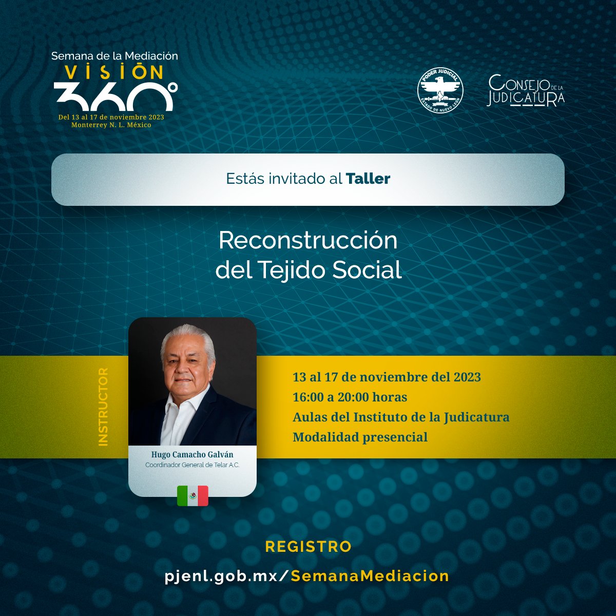 #SemanaMediación2023 #Visión360

Estás invitado al #Taller:
Reconstrucción del #TejidoSocial

Instructor:
Hugo Camacho Galván

13 al 17/Nov/2023
16:00 a 20:00 hrs

Registro:
pjenl.gob.mx/SemanaMediacio…

#PJENL #Mediación #MecanismosAlternativos