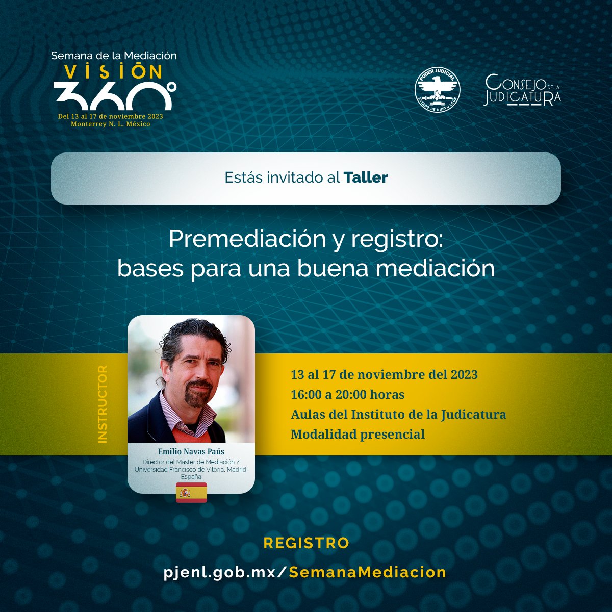 #SemanaMediación2023 #Visión360

Estás invitado al #Taller:
#Premediación y registro: bases para una buena mediación

Instructor:
Emilio Navas Paús

13 al 17/Nov/2023
16:00 a 20:00 hrs

Registro:
pjenl.gob.mx/SemanaMediacio…

#PJENL #Mediación #MecanismosAlternativos