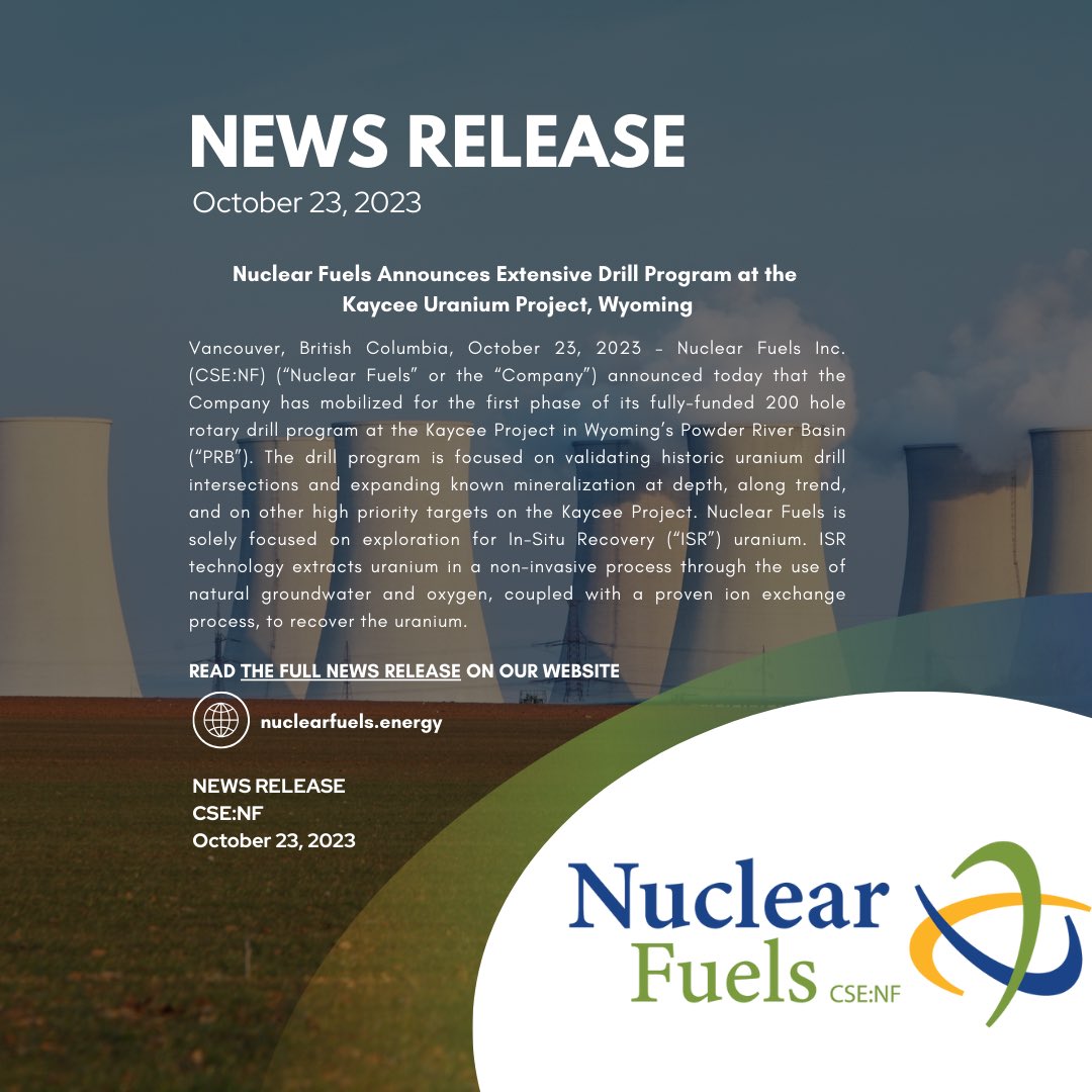 📢News Release: October 23, 2023 ✅ Nuclear Fuels Announces Extensive Drill Program at the Kaycee Uranium Project, Wyoming Vancouver, British Columbia, October 23, 2023 – Nuclear Fuels Inc. (CSE:NF) (“Nuclear Fuels” or the “Company”) announced today that the Company has…