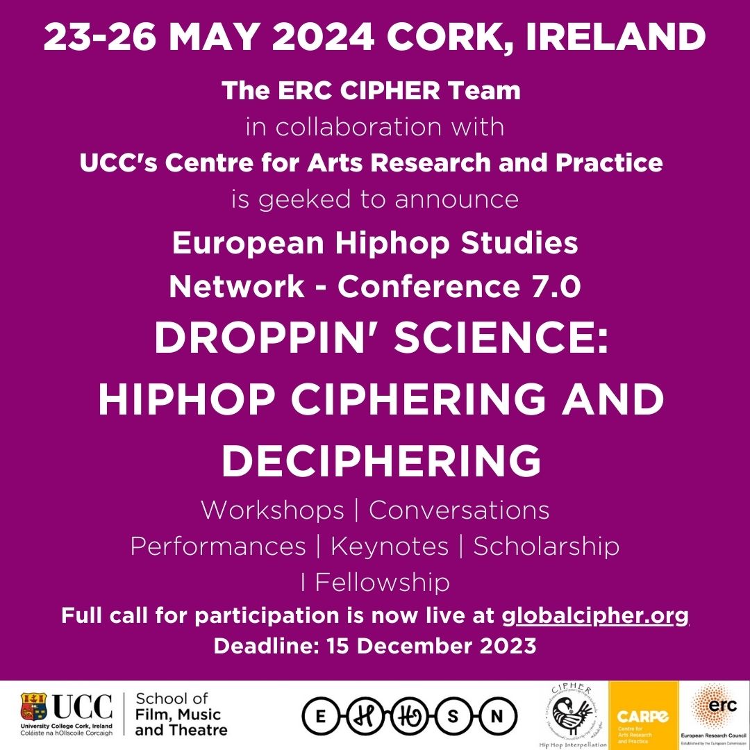 The CIPHER Team (ERC CoG) (@globalcipher) on Twitter photo CFP is live!
European HipHop Studies Network 7.0
DROPPIN’ SCIENCE: HIP HOP CIPHERING AND DECIPHERING
23-26 May 2024 (*note new dates)
Cork, Ireland
Made possible by <a href="/ERC_Research/">European Research Council (ERC)</a>
Full details at: globalcipher.org/home/cfp-dropp… CFP is live!
European HipHop Studies Network 7.0
DROPPIN’ SCIENCE: HIP HOP CIPHERING AND DECIPHERING
23-26 May 2024 (*note new dates)
Cork, Ireland
Made possible by <a href="/ERC_Research/">European Research Council (ERC)</a>
Full details at: globalcipher.org/home/cfp-dropp…