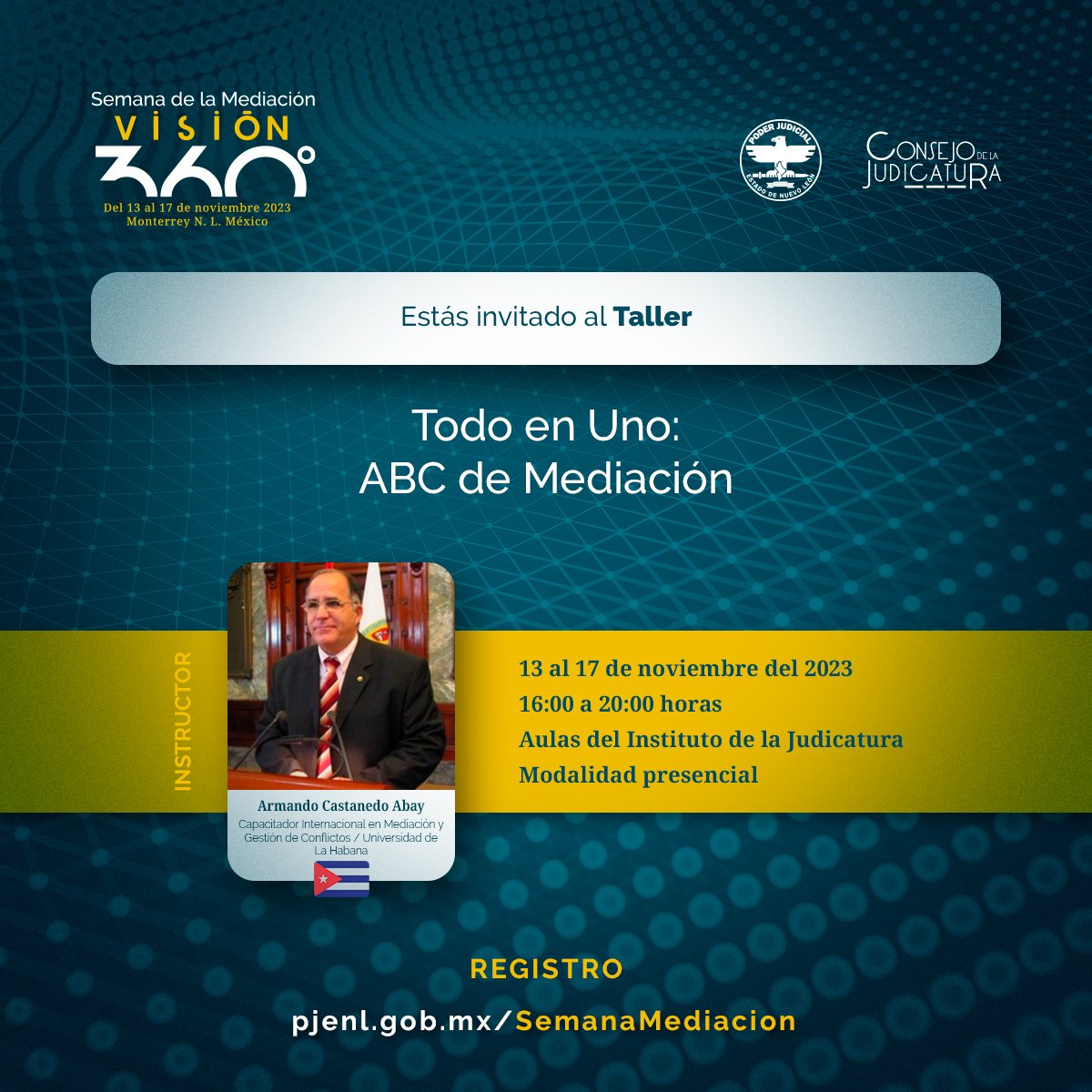 #SemanaMediación2023 #Visión360

Estás invitado al #Taller:
Todo en Uno: ABC de Mediación

Instructor:
Armando Castanedo Abay

13 al 17/Nov/2023
16:00 a 20:00 hrs

Registro:
pjenl.gob.mx/SemanaMediacio…

#PJENL #Mediación #MecanismosAlternativos