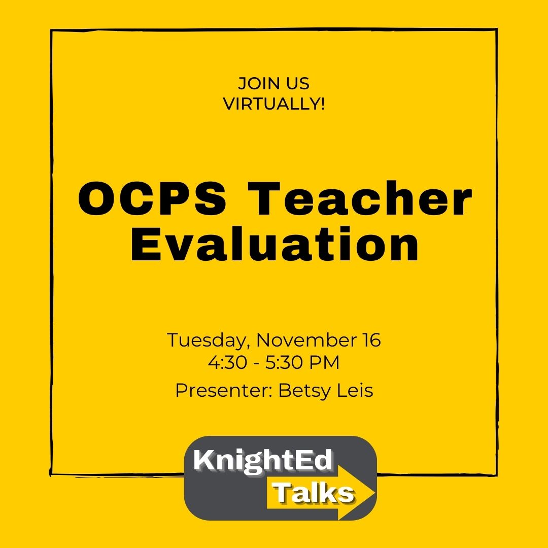 Thursday, Nov. 16, is a virtual #KnightEd at 4:30 PM! Join OCPS Evaluations Systems Director, Betsy Leis, as she discusses Instructional Framework &amp; teacher evaluation. This is a great session to attend for current &amp; future education interns! Zoom link➡️tinyurl.com/yc7w9ubv