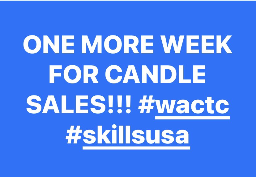 Candle sales have been extended for one more week! #wactc #skillsusa