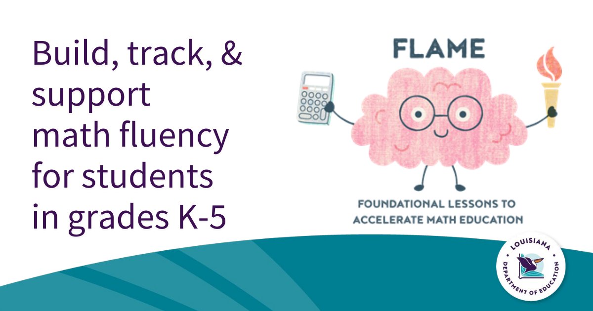 We're proud to announce the release of Foundational Lessons for Accelerating Math Education (FLAME). This new resource provides teachers with tools to build, track, and support the development of math fluency for students in grades K-5. #LaEd ow.ly/O9Ba50PZnLq