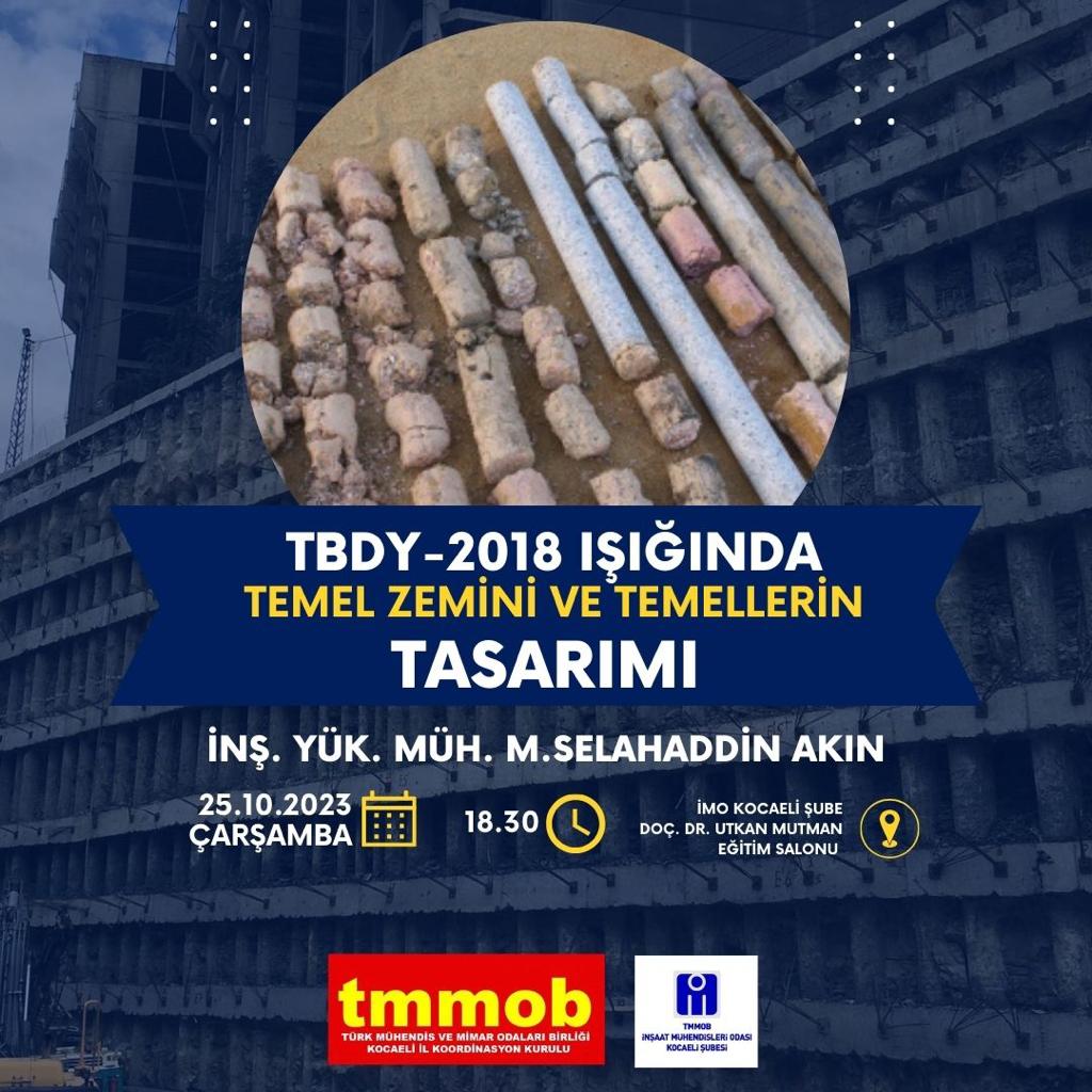 TBDY-2018 IŞIĞINDA 
TEMEL ZEMİNİ VE TEMELLERİN TASARIMI Semineri, inş. Yük. Müh. M Selahaddin Akın tarafından 25.10.2023 Çarşamba günü saat 18.30'da İMO KOCAELİ ŞUBE Doç. Dr. Utkan Mutman Eğitim Salonunda gerçekleştirilecektir. Katılımınızı dileriz.