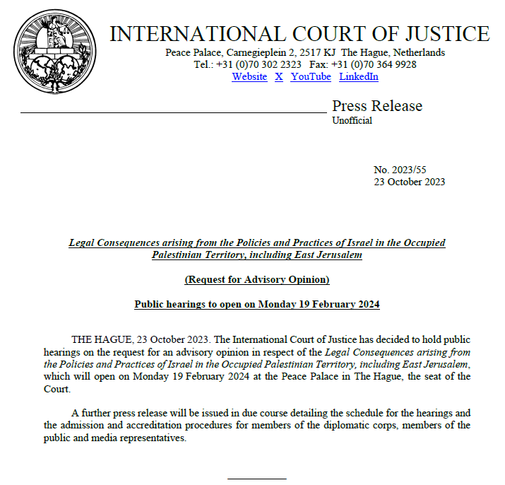 PRESS RELEASE: the hearings on the request for advisory opinion in respect of the Legal Consequences arising from the Policies and Practices of Israel in the Occupied Palestinian Territory, including East Jerusalem, will open on 19 Feb 2024 before the #ICJ tinyurl.com/5dz8y2vu