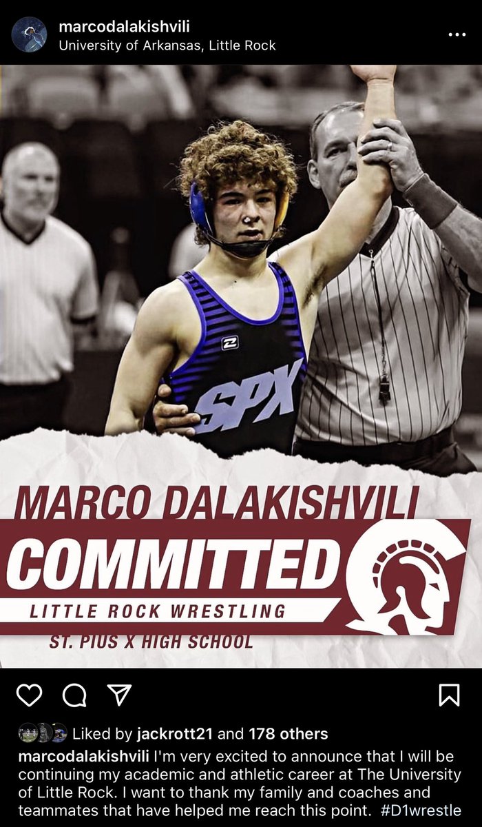 Congrats to our guy Marco Dalakishivili! 

 Marco has committed to continue his education at the University of Arkansas-Little Rock and live out his dream of wrestling at the D1 level!

Warrior Proud! 

<a href="/Dalakishvili01/">Marco Dalakishvili</a> <a href="/stpiusxhskc/">St. Pius X H. S.</a> <a href="/SPXboosterclub/">WarriorPrideSPX</a> <a href="/missouriwrestle/">Missouri Wrestling</a> <a href="/dkcsjschools/">Diocese of Kansas City-St. Joseph Catholic Schools</a>
