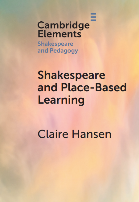 I am thrilled to announce that Shakespeare & Place-Based Learning is now officially out in the world thanks to @CambridgeUP Elements Shakespeare & Pedagogy series! Even better, it's *free* until 6 Nov!  doi.org/10.1017/978100…