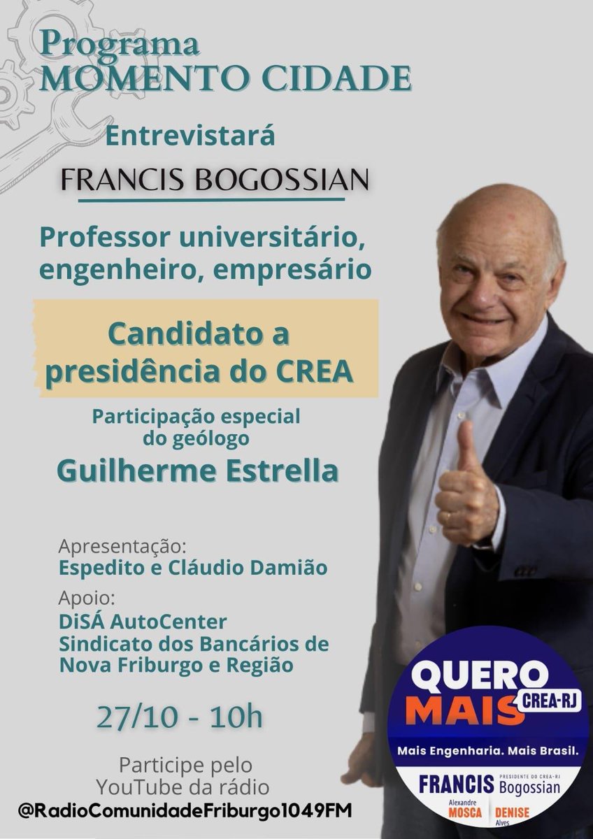 Francis Bogossian
No Programa MOMENTO CIDADE
Com o geólogo Guilherme Estrella 
Dia: 27/10 - 10h 
youtube.com/@RadioComunida… 
Mais Engenharia e mais Brasil com soberania.  
Francis Bogossian: para presidente do CREA-RJ 
Alexandre Mosca
Denise Alves
Amaury Monteiro: Presidente CONFEA