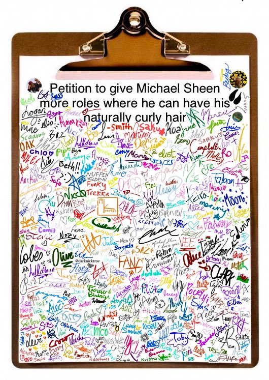 sheensdreams's tweet image. I started a petition, mostly in jest, to give Michael more roles where he can embrace his naturally curly hair. 350+ signatures later, I had a full clipboard and not much sleep 😂 But there’s one signature missing… @michaelsheen, would you do the honours, kind sir? 👀🫶🏻