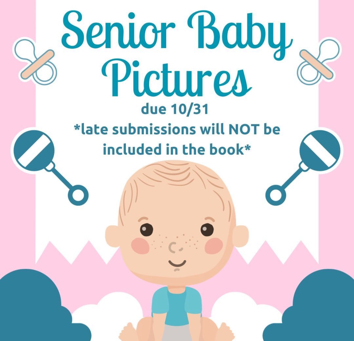 Senior Baby Photos due 10/31 upload to hjeshare.com w/ school code 5302 :)