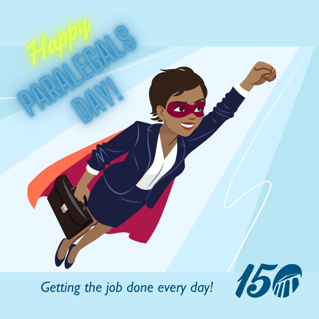 Paralegals make it happen! Thank you for all that you do to keep our legal system running.