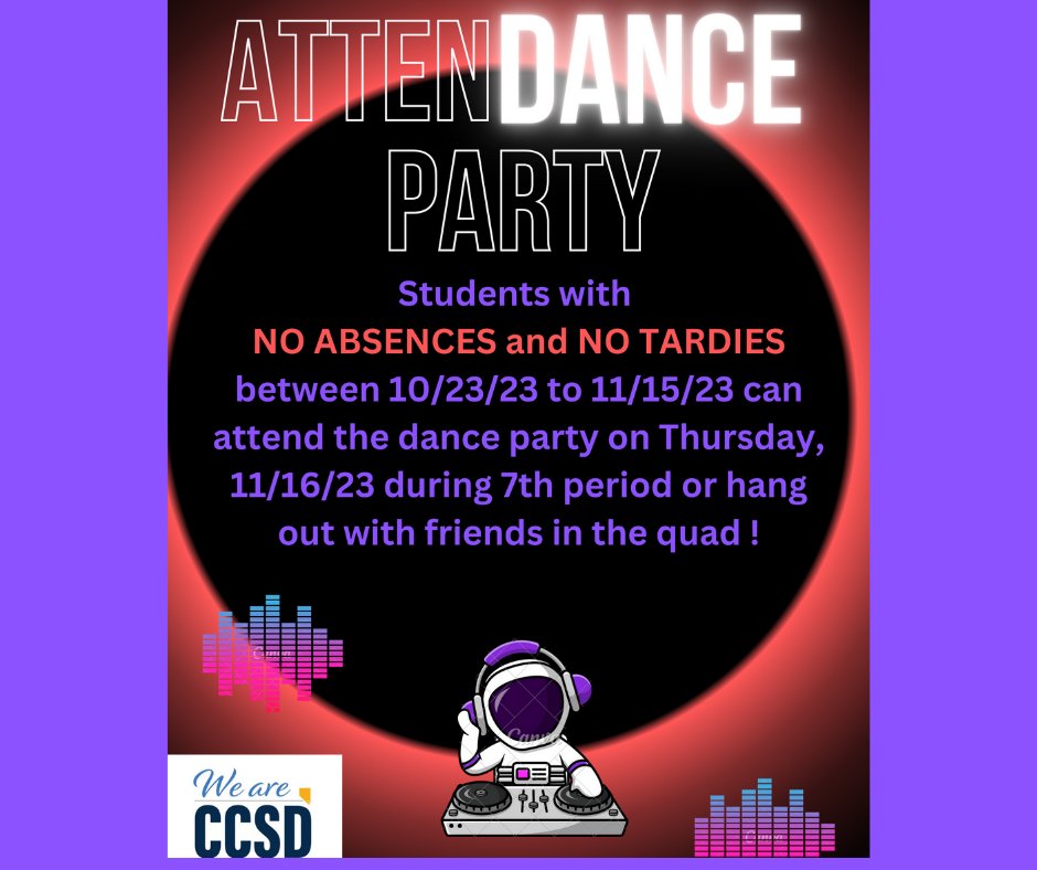 "EVERY DAY MATTERS"
Set those alarms early, nag your families to get you here earlier, and get to all classes on time for a well-deserved PARTY!
Beginning Oct. 24th through Nov. 15th students with NO TARDIES and NOA BSENCES may attend the Dance!