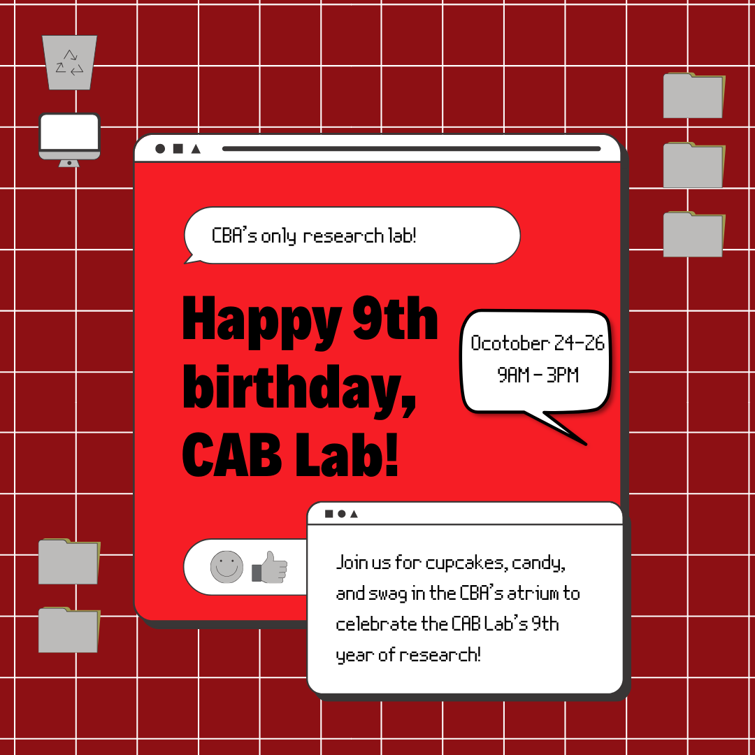 Hey Mavericks! Tomorrow is the Koraleski CAB Lab's birthday! 🎉

To celebrate, we are handing out cupcakes 🧁 in Mammel Hall's main atrium from 9 AM - 3 PM Tuesday - Thursday! Just sign up for a study to receive your cupcake (or some other swag and candy if you'd rather  🙂).