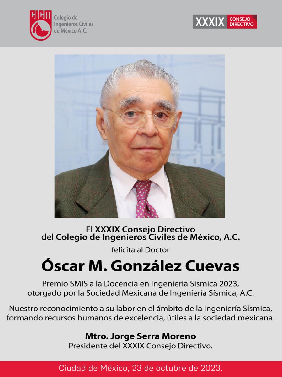 El XXXIX Consejo Directivo del Colegio de Ingenieros Civiles de México felicita al Dr. Óscar M. González Cuevas, Premio SMIS a la Docencia en Ingeniería Sísmica 2023, otorgado por la Sociedad Mexicana de Ingeniería Sísmica, A.C.