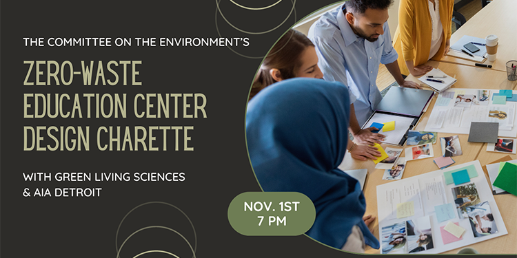 Join AIA Detroit's Committee on the Environment and Green Living Science for an exciting in-person event at Dreamtroit to conceptualize a Zero-Waste Education Center!

RSVP: aiad2023cotecharrette.eventbrite.com