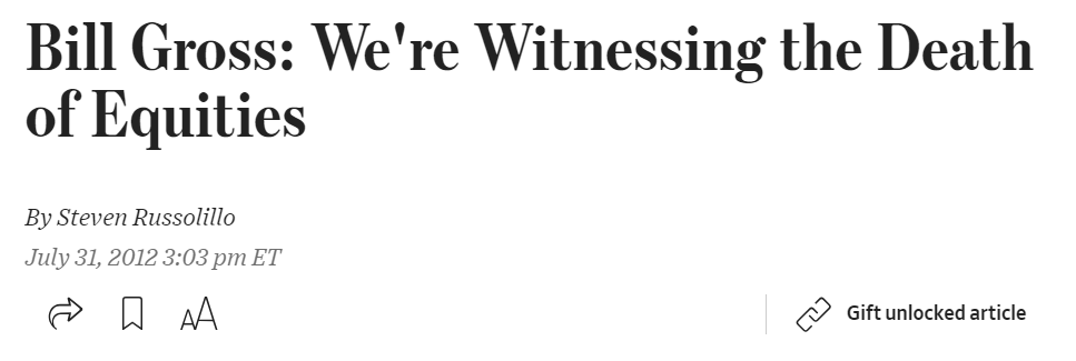 Bill Gross is in the news by saying we'll be in a recession by the end of the year.

I'm old enough to remember when he said 'the cult of equities is dead'.

All stocks did was gain 118% the next 7 years, for an annualized return of 11.8%.