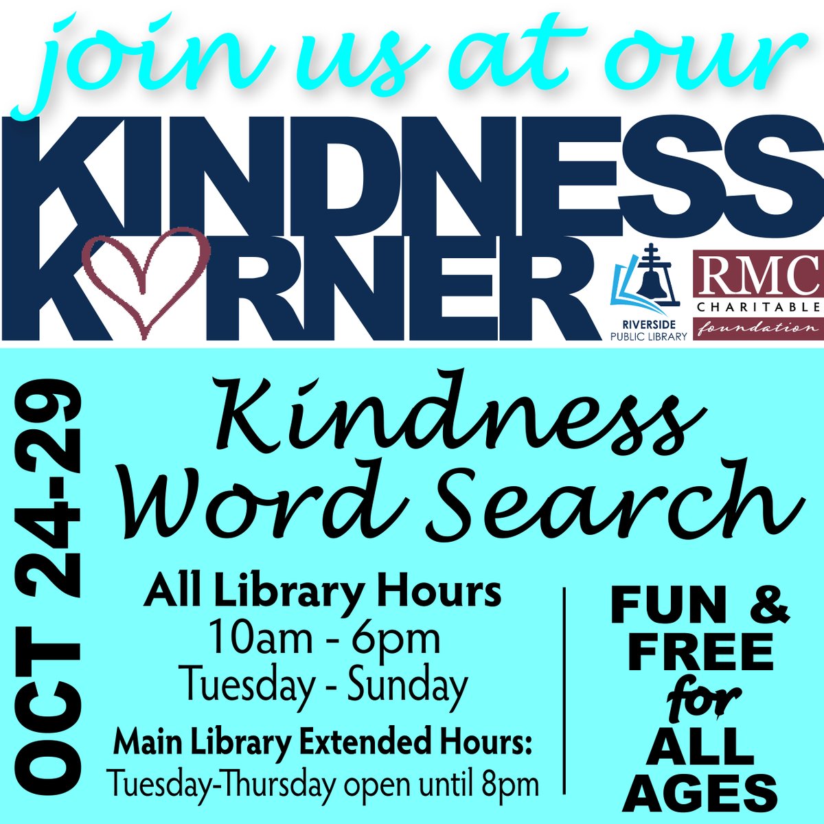 RMCFound's tweet image. Come out and visit your local Riverside Public Library this week. We will be hosting our Kindness Korner, where we will be doing a Kindness Word Search! We hope to see you there! 
@RivLibrary 

#KindnessKorner #RiversidePublicLibrary #ABI #RMCCF