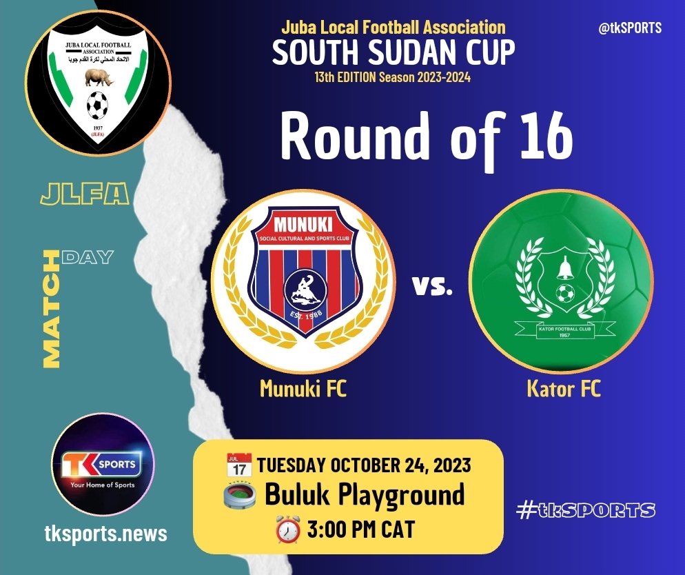 𝗝𝘂𝗯𝗮 𝗟𝗼𝗰𝗮𝗹 𝗙𝗼𝗼𝘁𝗯𝗮𝗹𝗹 𝗔𝘀𝘀𝗼𝗰𝗶𝗮𝘁𝗶𝗼𝗻. 
South Sudan Cup, 13th EDITION - 2023-2024. 

🔡 Round of 16 - Fixtures.
 
MatchDAY 13 | Match #56 - Tuesday Oct 24, 2023.

#JLFASouthSudanCup #Last16 #MunukiKator