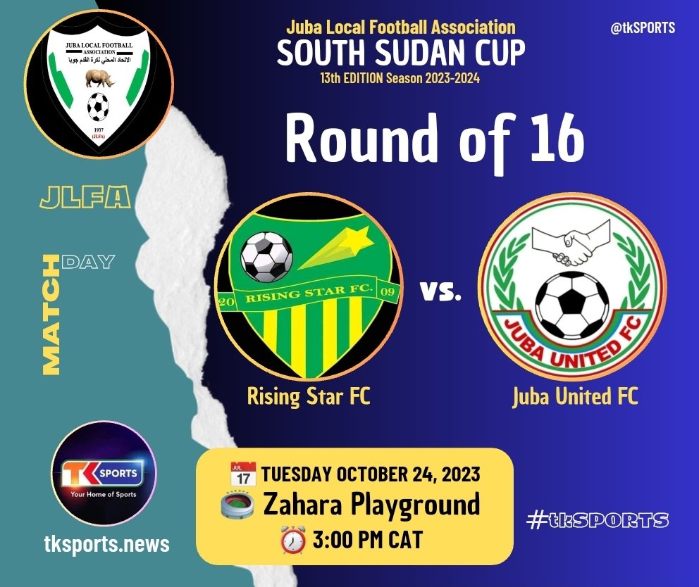 𝗝𝘂𝗯𝗮 𝗟𝗼𝗰𝗮𝗹 𝗙𝗼𝗼𝘁𝗯𝗮𝗹𝗹 𝗔𝘀𝘀𝗼𝗰𝗶𝗮𝘁𝗶𝗼𝗻. 
South Sudan Cup, 13th EDITION - 2023-2024. 

🔡 Round of 16 - Fixtures.
 
MatchDAY 13 | Match #54, - Tuesday Oct 24, 2023.

#JLFASouthSudanCup #Last16 #RisingStarJubaUtd