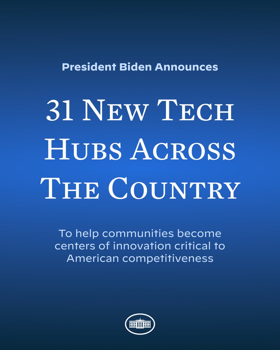 WhiteHouse46's tweet photo. NEW: Today, President Biden announced the designation of 31 Tech Hubs across the country.

Made possible by the CHIPS and Science Act, these Tech Hubs will supercharge research, innovation, manufacturing, and job creation in every region of the U.S. https://t.co/nBurDZ1XLj