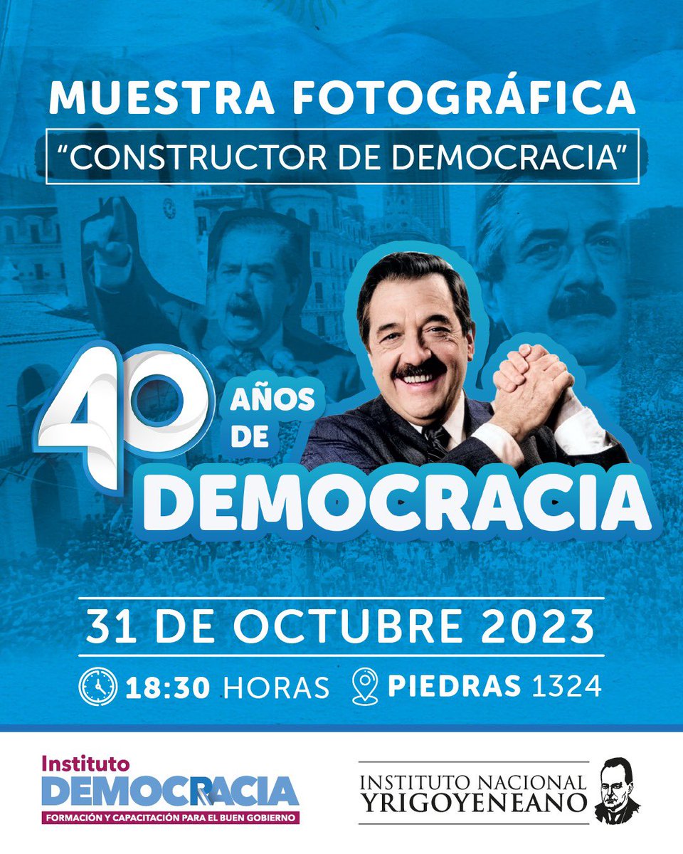 A 40 años de la democracia junto al Instituto Nacional Yrigoyeneano invitamos a la Muestra Fotográfica "Constructor de Democracia"

🗓️ Fecha: 31 de octubre de 2023.
⏰ Hora: 18:30 horas
📍Lugar: Instituto DEMOCRACIA, Piedras 1324.
