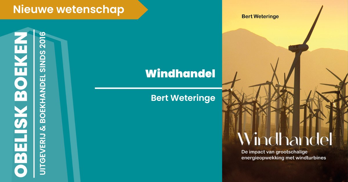 obeliskboeken's tweet photo. Klimaatprobleem? In de zomer van 2023 wordt duidelijk dat de windenergie industrie in zwaar weer verkeert. Is het niet de hoogste tijd om te erkennen dat windenergie in feite windhandel is? Ingenieur Bert Weteringe presenteert in zijn boek feiten die er niet om liegen.