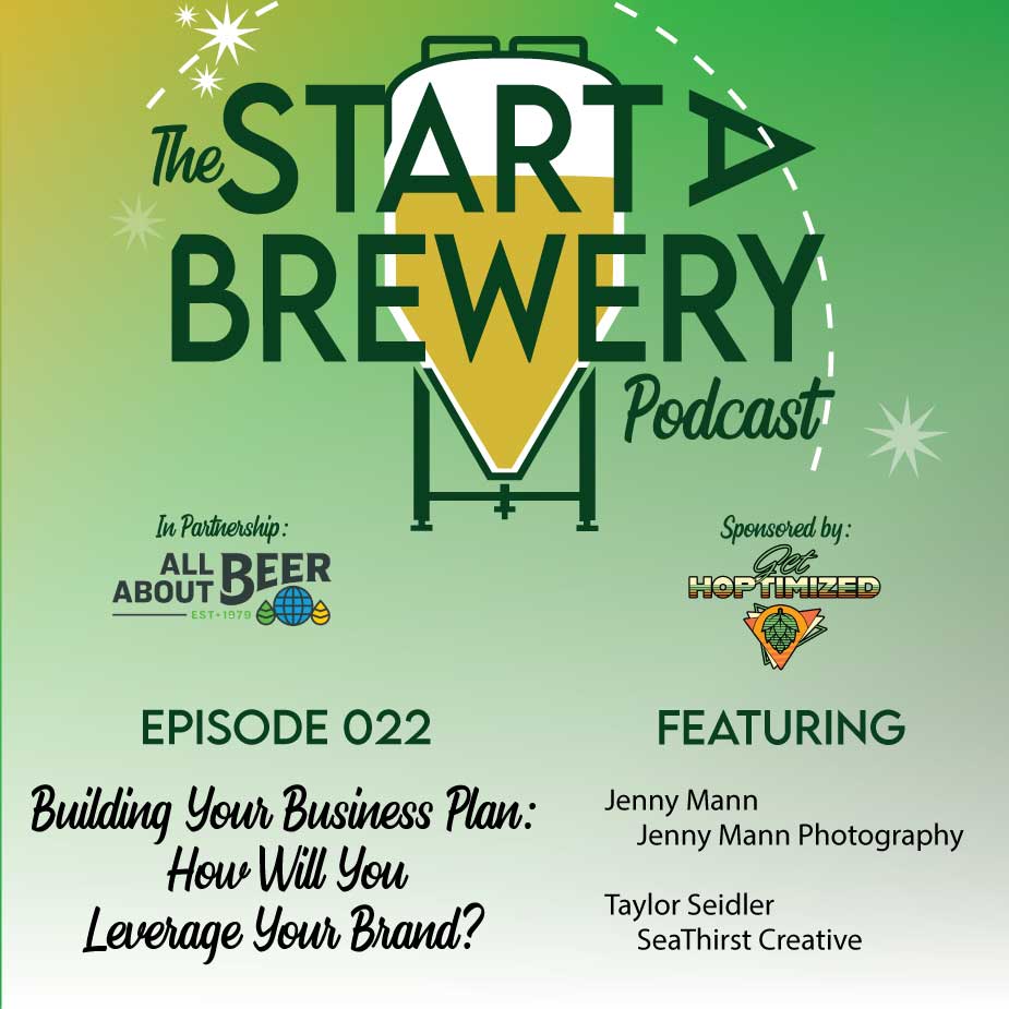 What does it mean “to leverage your brand”? And how would you do that? Our guests Taylor Seidler &amp; Jen Lewis Mann have answers for you in Podcast Episode 022, courtesy of Sponsor @GetHoptimized &amp; in Partnership with <a href="/allaboutbeer/">All About Beer</a>, on our website TODAY at startabrewery.com/eventhub.