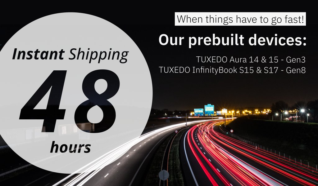 TUXEDOComputers's tweet photo. 𝓦𝓱𝓮𝓷 𝓽𝓱𝓲𝓷𝓰𝓼 𝓱𝓪𝓿𝓮 𝓽𝓸 𝓰𝓸 𝓯𝓪𝓼𝓽!
We have #laptops that are #preassembled and ready for shipment within #48hours and therefore cannot be configured.
Take a look at our #prebuilts right away - order and receive them as soon as possible!

https://t.co/xsfNhiSm84 https://t.co/18ymRk82pW