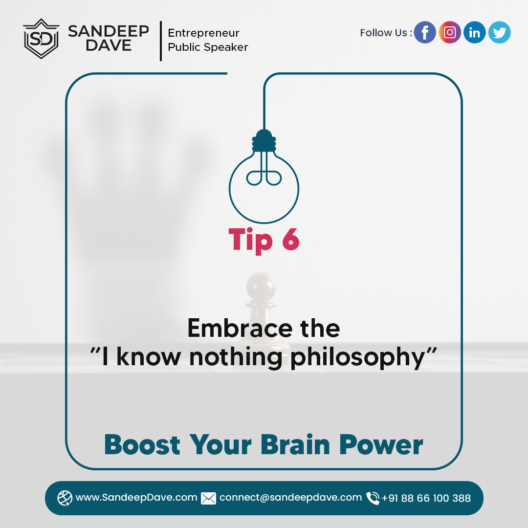 iSandeepDave's tweet photo. Boost Your Brain Power...
Tip 6 : "Embrace the - I Know Nothing Philosophy"
#sandeepdave #Entrepreneurship #business #inspiration #success https://t.co/wWzf6PfXjq