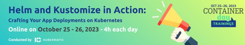 ConDaysEU's tweet image. 📢 Just 1 Day Left till the Helm and Kustomize in Action Online Training by @korayoksay @Kubermatic.
🎫 Price: 299€ (+VAT) per seat.
Secutre your spot: bit.ly/48E9SHi
#ContainerDayWorkshops #Helm #Customize #k8s #LearnWithCDS