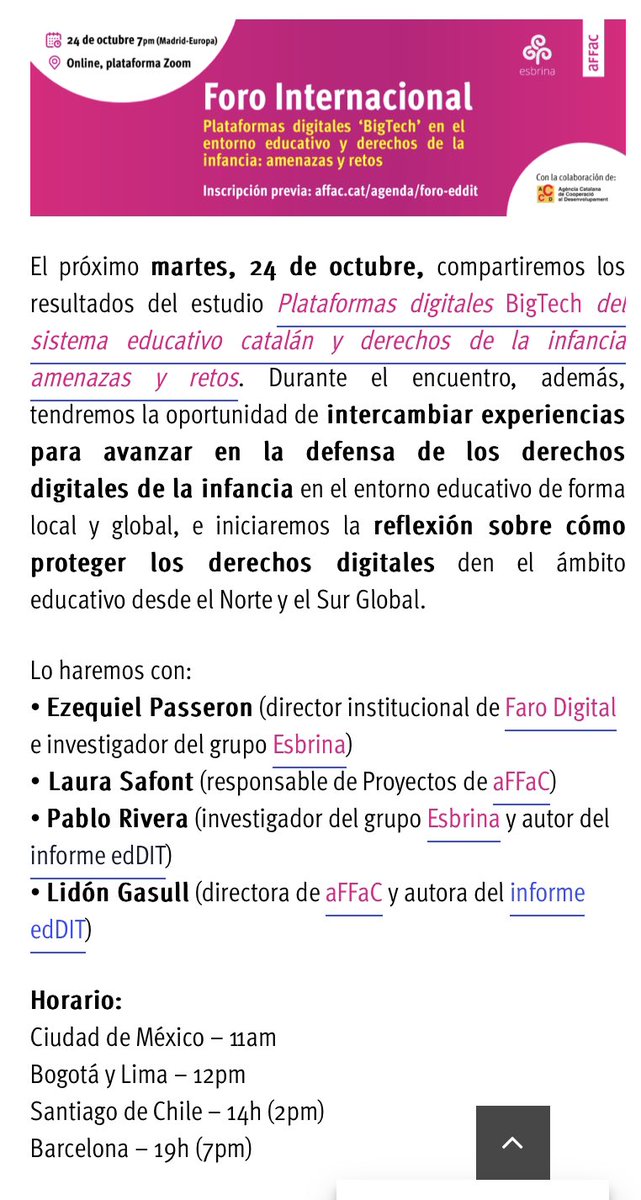 Hola! Hoy 24/10 presentamos online los resultados del #proyectoedDit (derechos de infancia y uso de plataformas digitales bigtech en la escuela publica) junto a @EsbrinaRecerca, <a href="/farodigitalok/">Faro Digital</a> y <a href="/affac_cat/">aFFaC</a> Revisa los horarios en cada pais. Inscribete aqui: affac.cat/agenda/foro-ed…