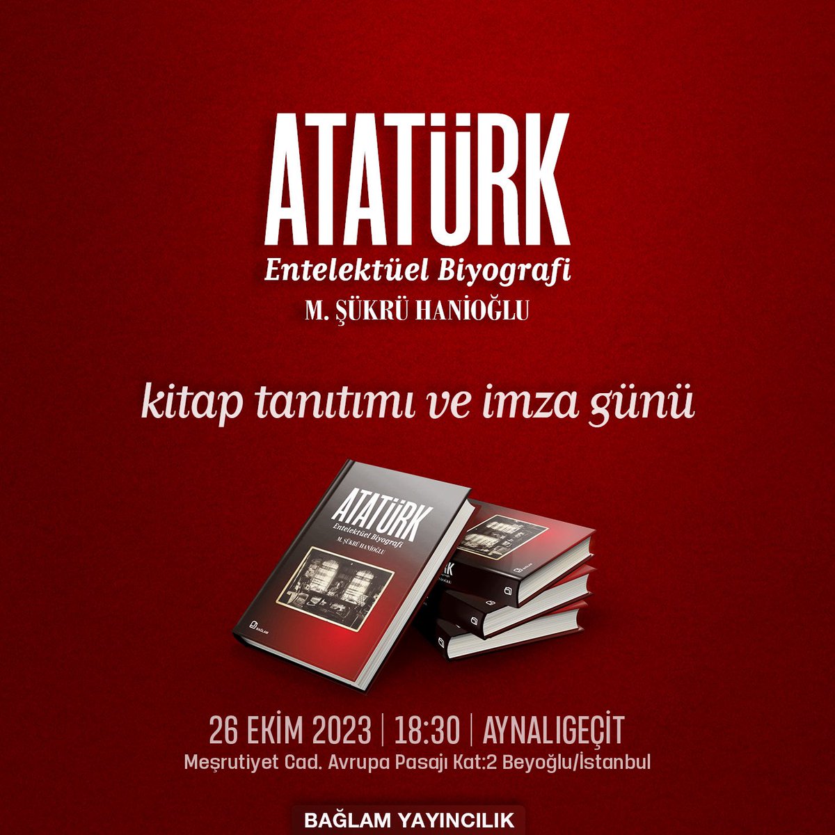 M. Şükrü Hanioğlu, yeni kitabı “ATATÜRK: Entelektüel Biyografi” kitabının tanıtım ve imza etkinliği için 26 Ekim Perşembe günü saat 18.30’da Aynalıgeçit’te olacak. Etkinlik herkese açık ve ücretsizdir. Tüm okurlarımızı bekleriz.

baglam.com/home/book/atat…