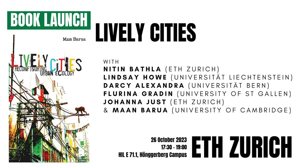 @linsenb and I are happy to invite you to the launch of Lively Cities: Reconfiguring Urban Ecology on Thursday, 26.10, 17:30 - 19:00 at ETH Hönggerberg. We will be discussing the book with the author @maanbarua and Darcy Alexandra, Flurina Gardin, & Johanna Just as interlocutors
