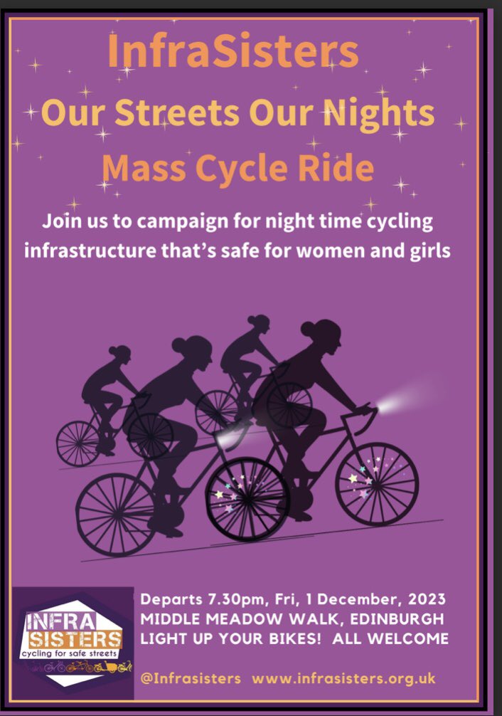 We’re back! Get this in your diary and bring friends, family & colleagues. Everyone is welcome. We’re campaigning for night time 🚲 infra that’s safe for women and girls. #OurStreetsOurNights ride departing Middle Meadow Walk, Edinburgh 7.30pm I December. #16DaysofActivism
