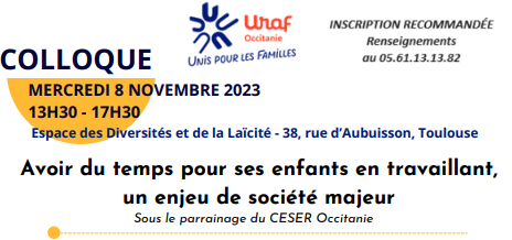 Le 8 novembre 2023, l'URAF Occitanie organise, à Toulouse, un colloque sur le thème "Avoir du temps pour ses enfants en travaillant, un enjeu de société majeur". udaf12.fr/luraf-occitani…
