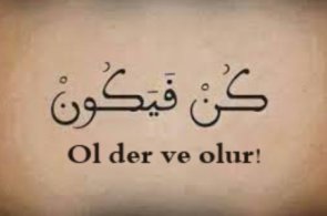 “Allah dilerse olmazlar oluverir.”

—Allah'a Güven