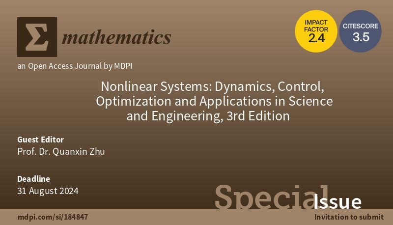 MathematicsMDPI's tweet image. 📢 #Mathematics New Special Issue open for submission!
✨Title: #Nonlinear_Systems: Dynamics, #Control, #Optimization and Applications in Science and Engineering, 3rd Edition
🎓 Editor: Prof. Dr. Quanxin Zhu
🔗 Details: buff.ly/3s2YSmf

@MDPIOpenAccess  @ComSciMath_Mdpi