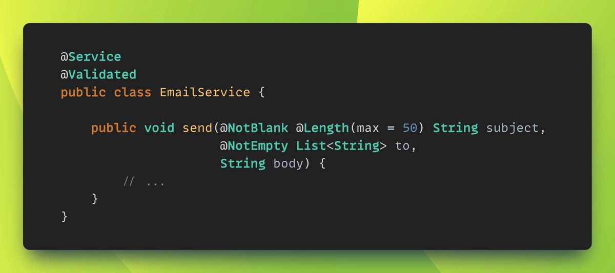 💡 Spring Boot Tip

Once bean is annotated with @Validated, you can use validate method parameters with bean validation annotations, like @NotNull, @NotBlank etc.