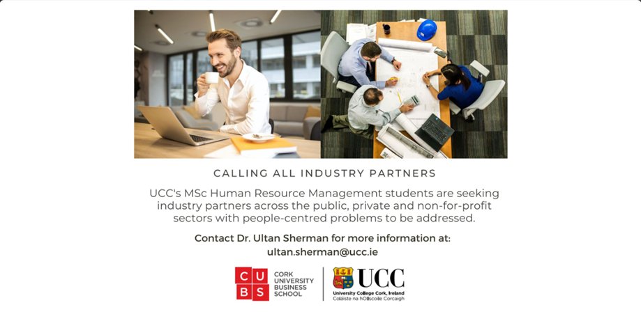 We are seeking additional industry partners who wish to work with our MScHRM students in <a href="/CUBSucc/">Cork University Business School (CUBS)</a> on people related issues that exist in your firm. Students work with you on the issue &amp; provide evidence-based solutions to address it. Please get in touch if interested #research
