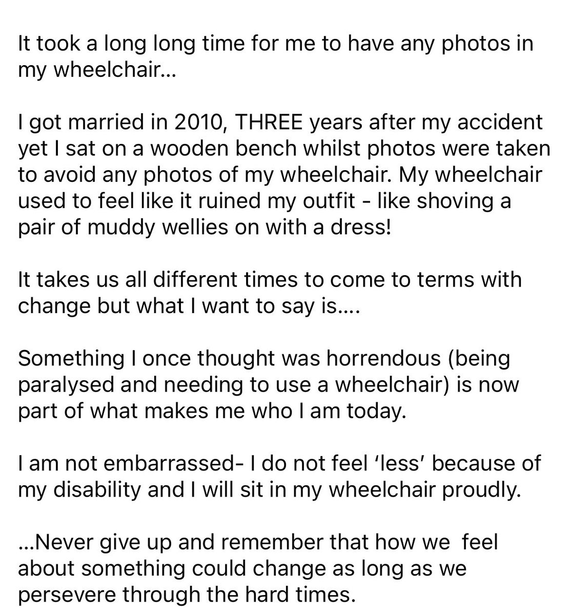 It took years after becoming paralysed before I felt comfortable about having a photo taken whilst in my wheelchair ….